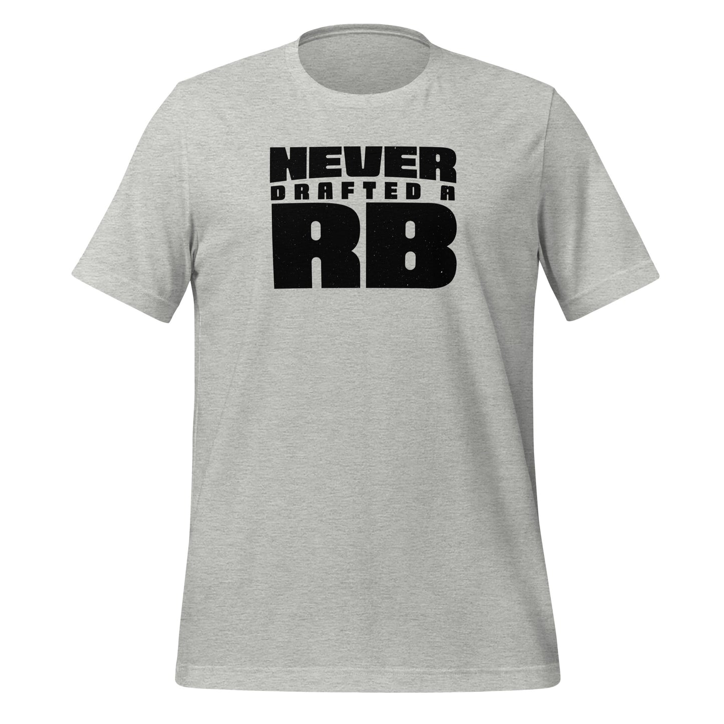 Never Drafted a RB t-shirt