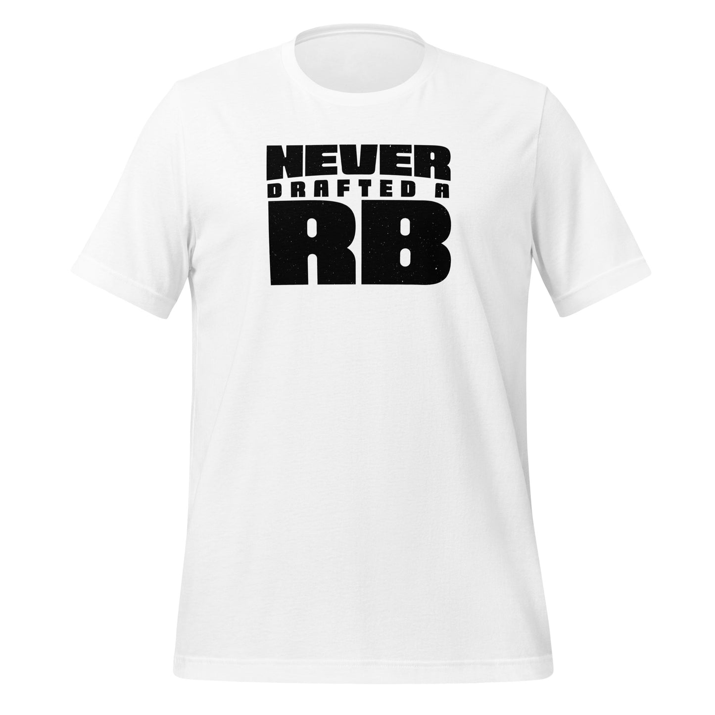 Never Drafted a RB t-shirt