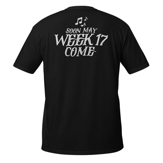 Soon May Week 17 Come t-shirt