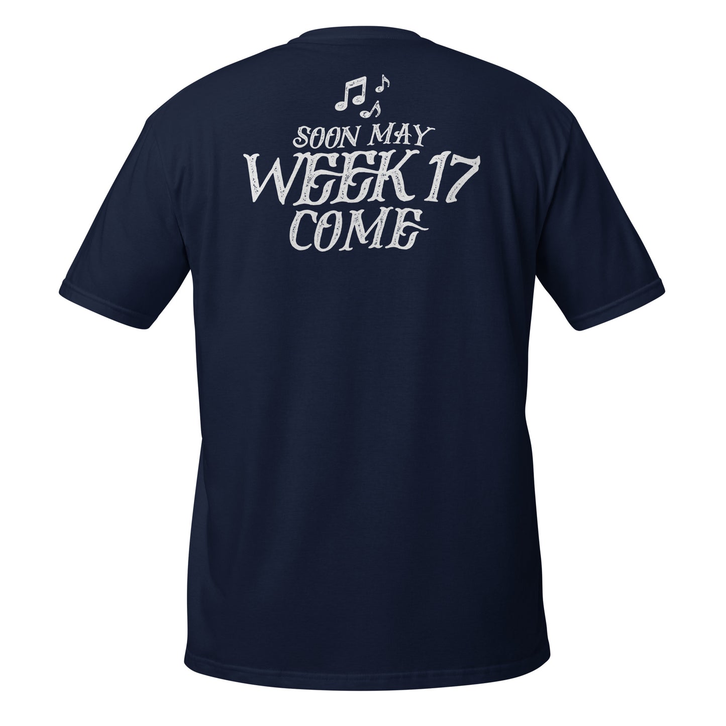 Soon May Week 17 Come t-shirt