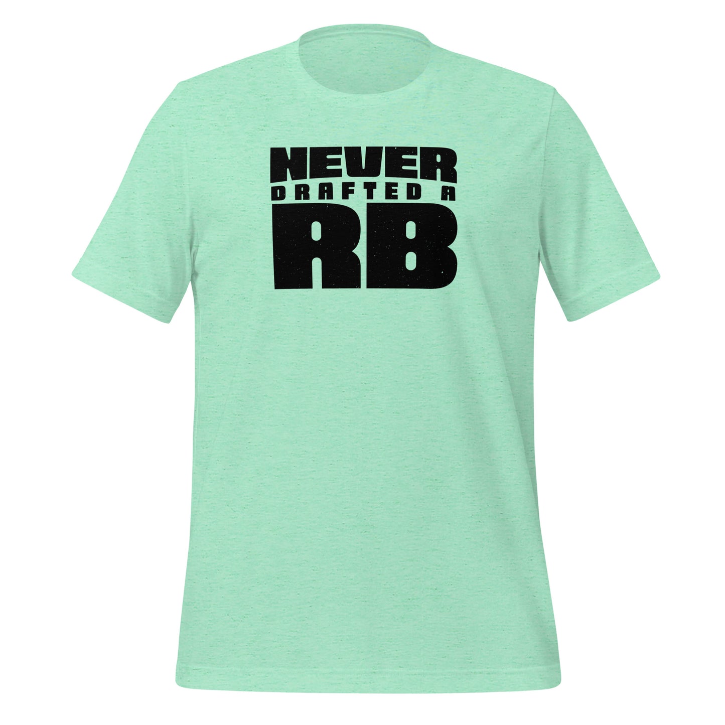 Never Drafted a RB t-shirt