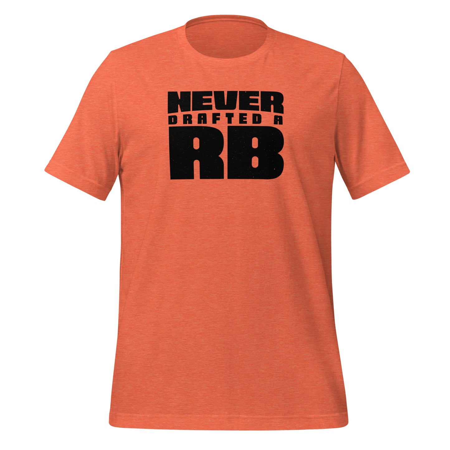 Never Drafted a RB t-shirt