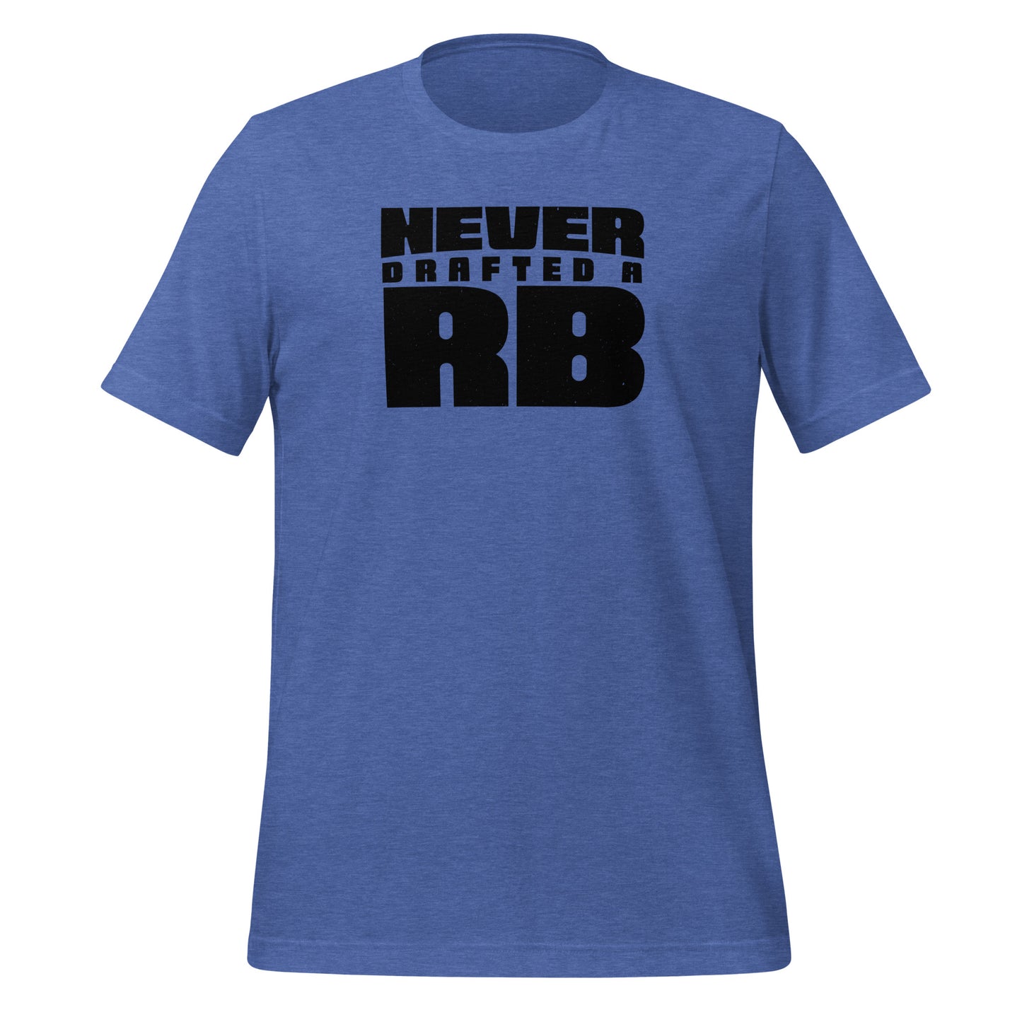 Never Drafted a RB t-shirt