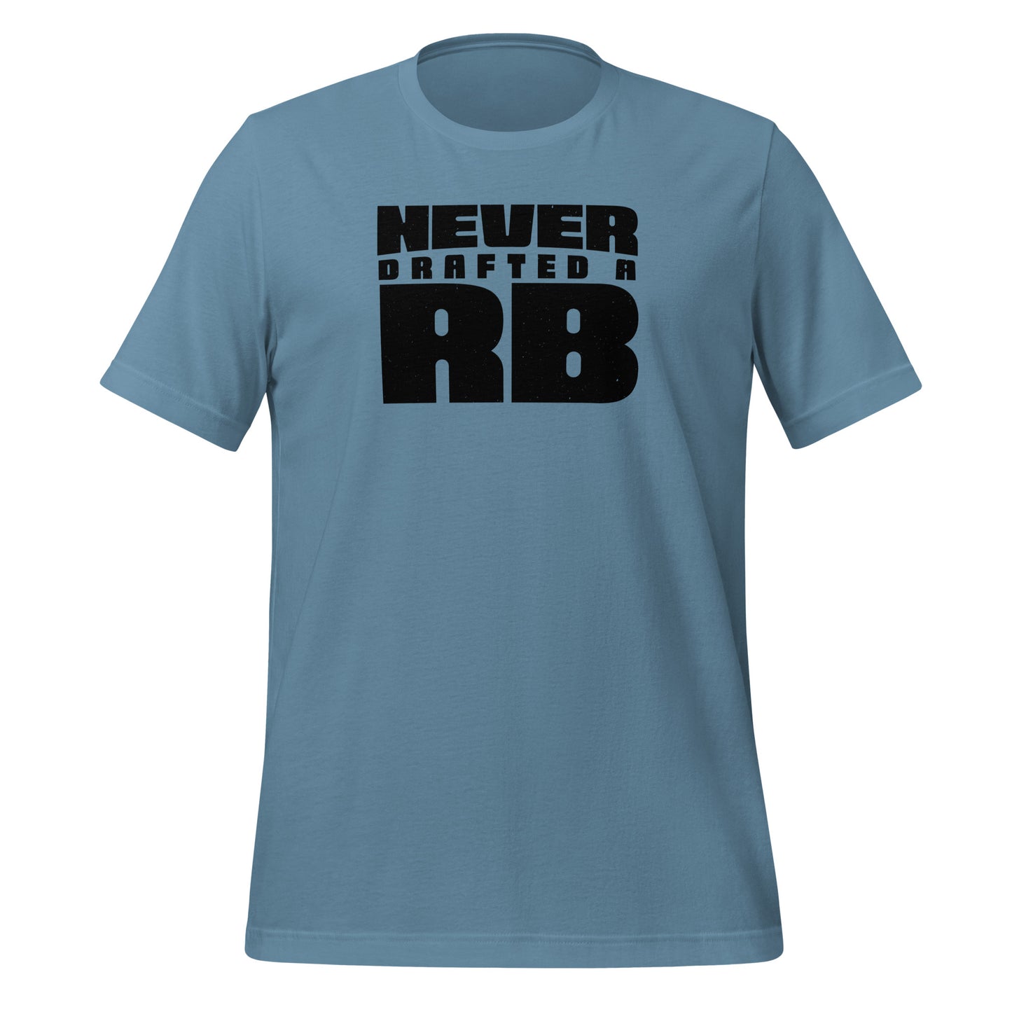 Never Drafted a RB t-shirt